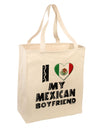 I Heart My Mexican Boyfriend Large Grocery Tote Bag by TooLoud-Grocery Tote-TooLoud-Natural-Large-Davson Sales