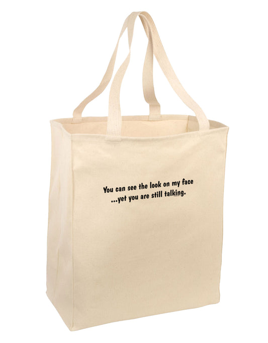 You Can See the Look On My Face - Funny Large Grocery Tote Bag-Grocery Tote-TooLoud-Natural-Large-Davson Sales