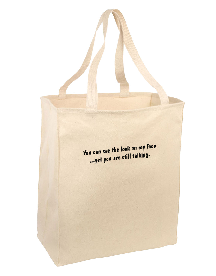 You Can See the Look On My Face - Funny Large Grocery Tote Bag-Grocery Tote-TooLoud-Natural-Large-Davson Sales