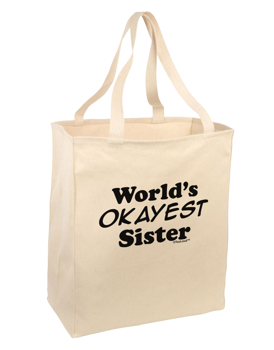 World's Okayest Sister Text Large Grocery Tote Bag by TooLoud-Grocery Tote-TooLoud-Natural-Large-Davson Sales