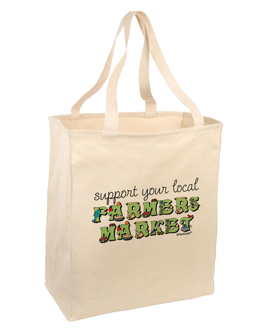 Support Your Local Farmers Market - Color Large Grocery Tote Bag-Grocery Tote-TooLoud-Natural-Large-Davson Sales