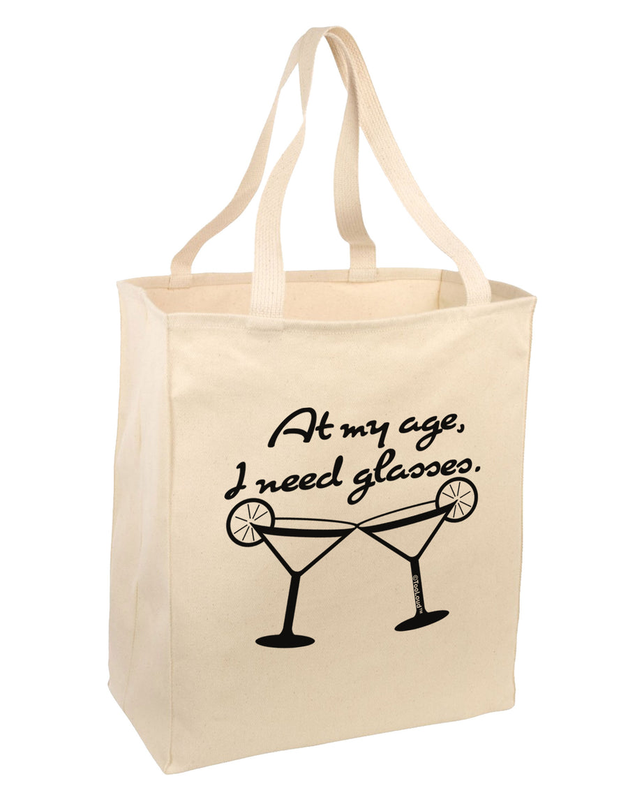 At My Age I Need Glasses - Margarita Large Grocery Tote Bag by TooLoud-Grocery Tote-TooLoud-Natural-Large-Davson Sales