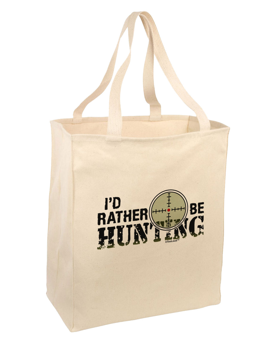 I'd Rather Be Hunting Large Grocery Tote Bag-Grocery Tote-TooLoud-Natural-Large-Davson Sales