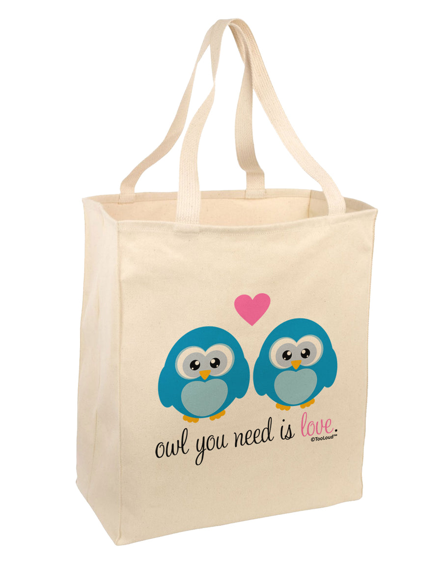 Owl You Need Is Love - Blue Owls Large Grocery Tote Bag by TooLoud-Grocery Tote-TooLoud-Natural-Large-Davson Sales