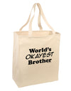 World's Okayest Brother Text Large Grocery Tote Bag by TooLoud-Grocery Tote-TooLoud-Natural-Large-Davson Sales