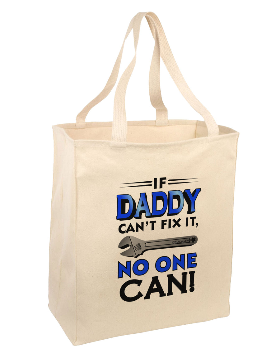 If Daddy Can't Fix It Large Grocery Tote Bag-Grocery Tote-TooLoud-Natural-Large-Davson Sales