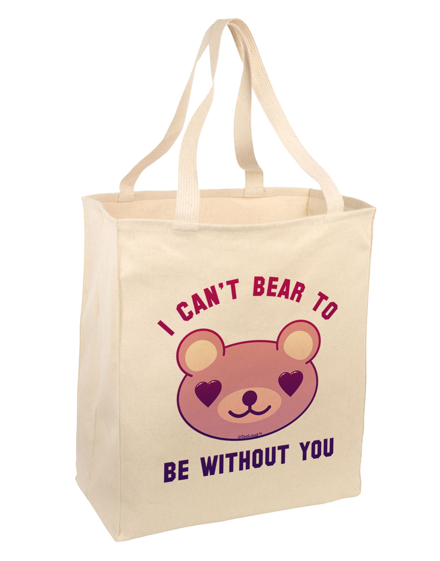 I Can't Bear to be Without You Large Grocery Tote Bag by TooLoud-Grocery Tote-TooLoud-Natural-Large-Davson Sales