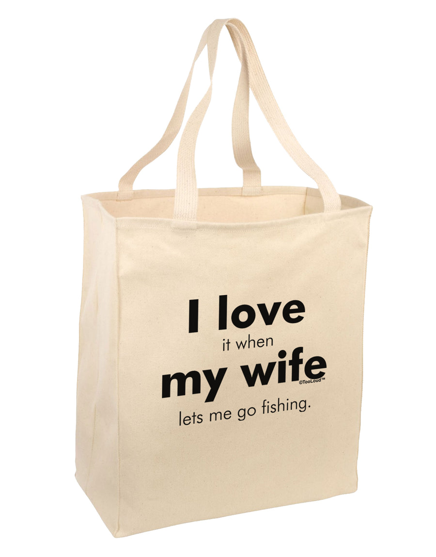 I Love My Wife - Fishing Large Grocery Tote Bag by TooLoud-Grocery Tote-TooLoud-Natural-Large-Davson Sales