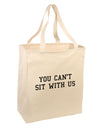 You Can't Sit With Us Text Large Grocery Tote Bag-Grocery Tote-TooLoud-Natural-Large-Davson Sales