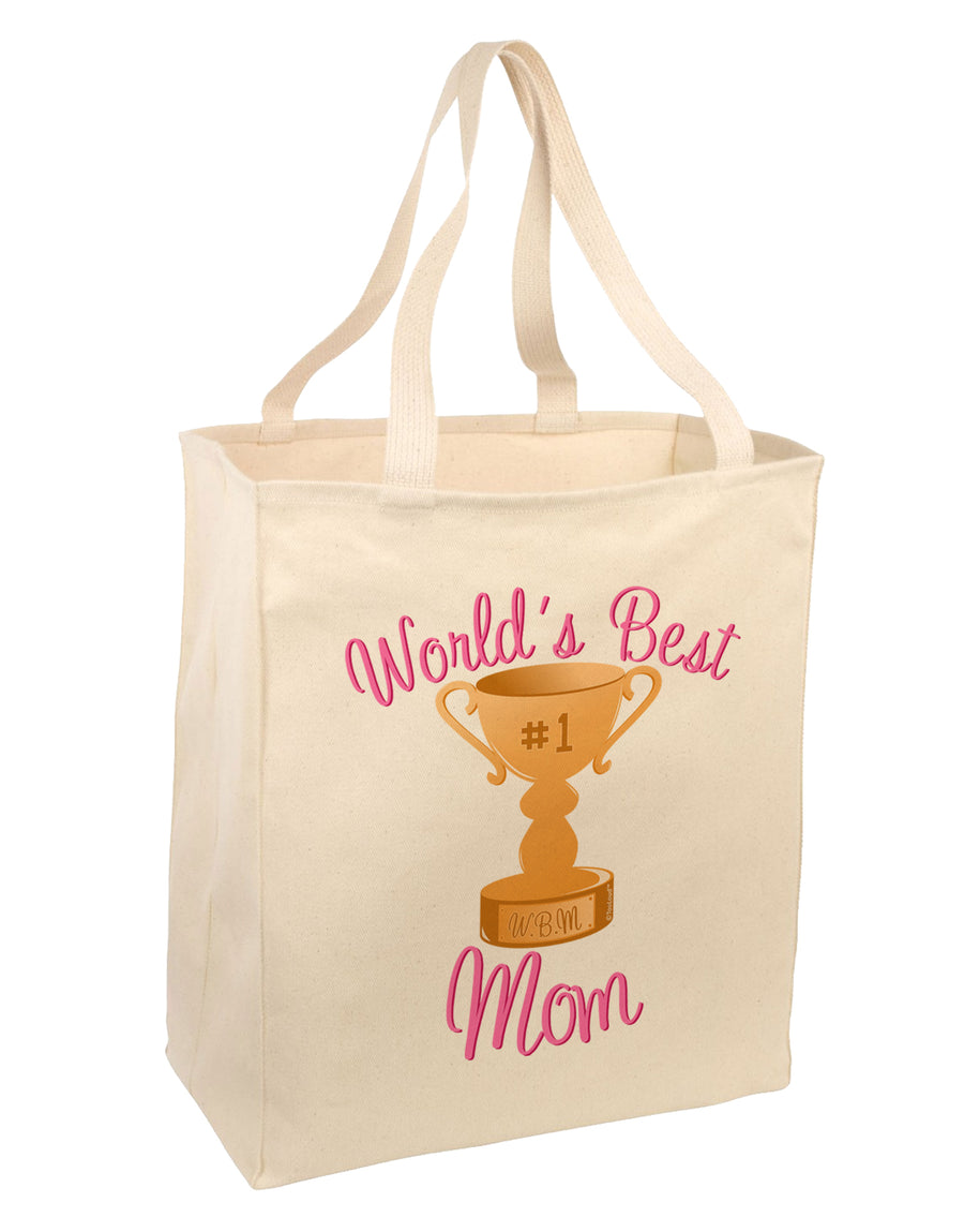 World's Best Mom - Number One Trophy Large Grocery Tote Bag by TooLoud-Grocery Tote-TooLoud-Natural-Large-Davson Sales