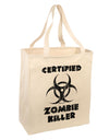 Certified Zombie Killer - Biohazard Large Grocery Tote Bag by TooLoud-Grocery Tote-TooLoud-Natural-Large-Davson Sales