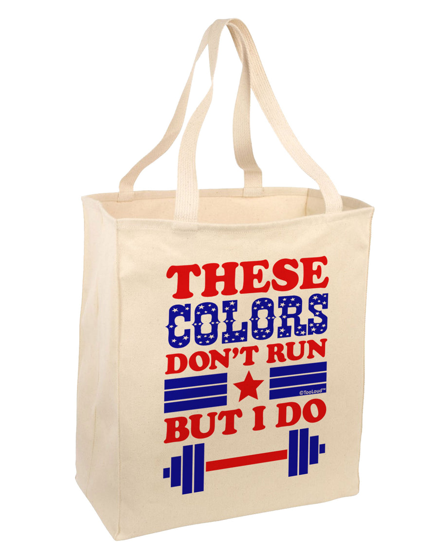 These Colors Don't Run But I Do - Patriotic Workout Large Grocery Tote Bag-Grocery Tote-TooLoud-Natural-Large-Davson Sales