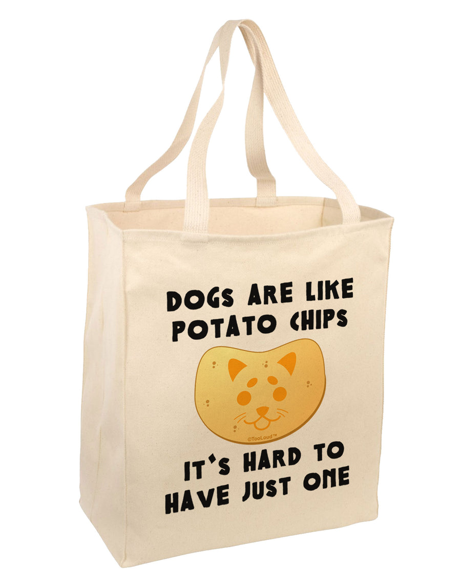 Dogs Are Like Potato Chips Large Grocery Tote Bag by TooLoud-Grocery Tote-TooLoud-Natural-Large-Davson Sales