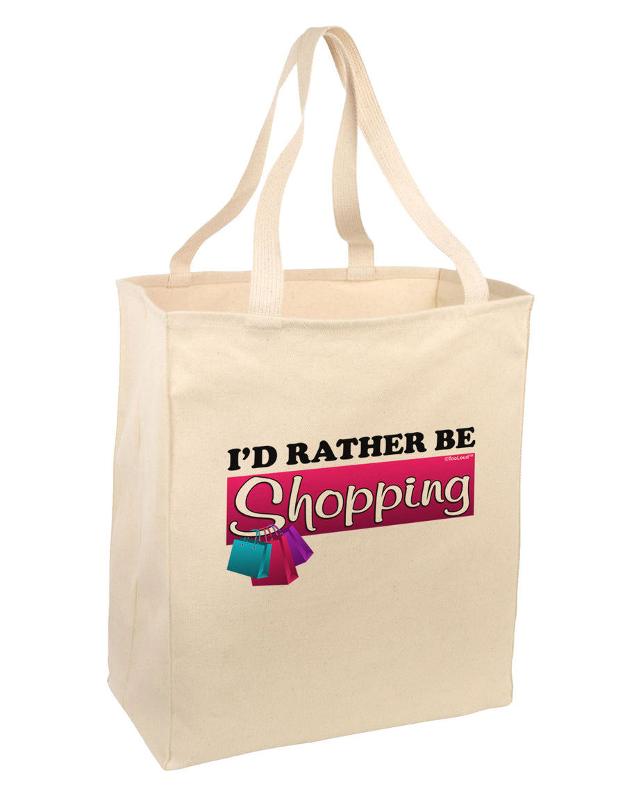 I'd Rather Be Shopping Large Grocery Tote Bag-Grocery Tote-TooLoud-Natural-Large-Davson Sales