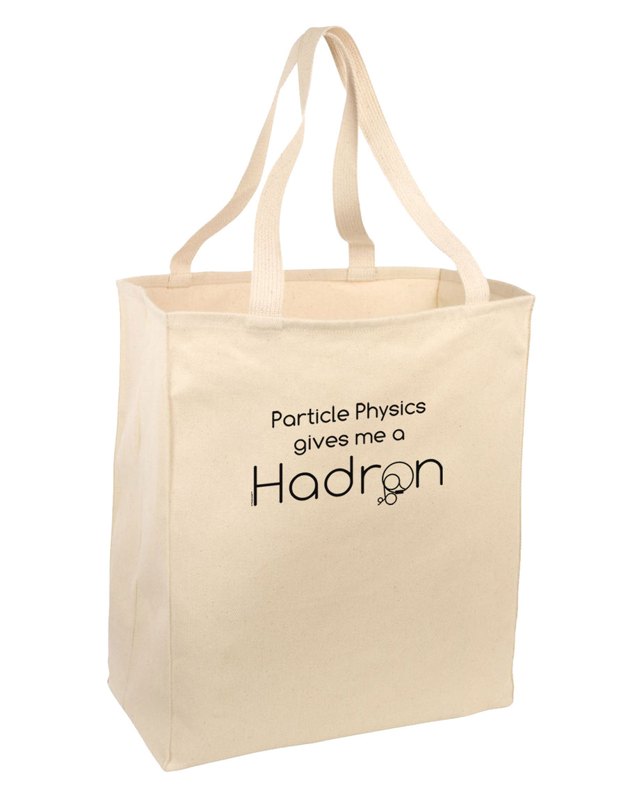 Particle Physics Gives Me a Hadron Large Grocery Tote Bag-Grocery Tote-TooLoud-Natural-Large-Davson Sales