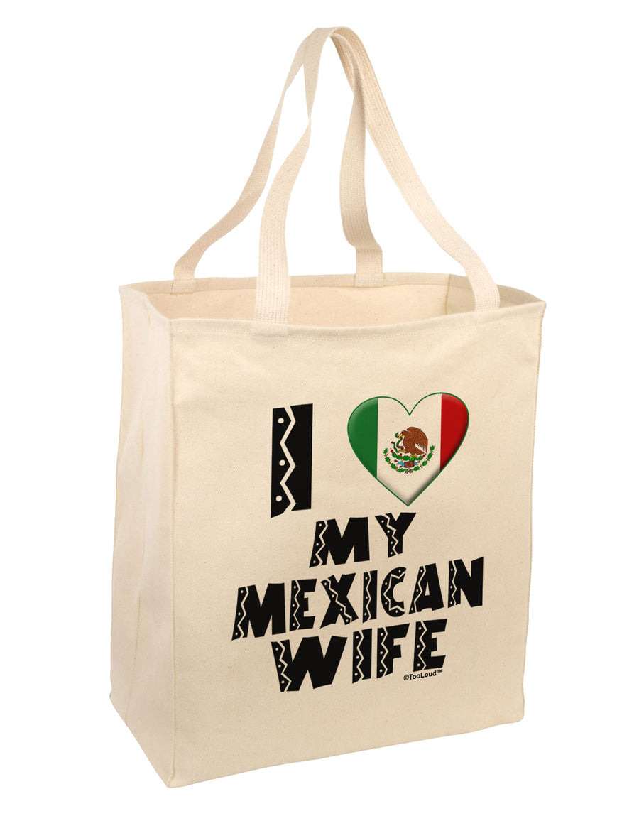 I Heart My Mexican Wife Large Grocery Tote Bag by TooLoud-Grocery Tote-TooLoud-Natural-Large-Davson Sales