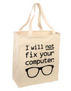 I Will Not Fix Your Computer Large Grocery Tote Bag by TooLoud-Grocery Tote-TooLoud-Natural-Large-Davson Sales