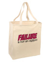 Failure Is Not An Option Large Grocery Tote Bag by TooLoud-Grocery Tote-TooLoud-Natural-Large-Davson Sales