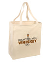 I Didn't Text You - Whiskey Large Grocery Tote Bag-Grocery Tote-TooLoud-Natural-Large-Davson Sales