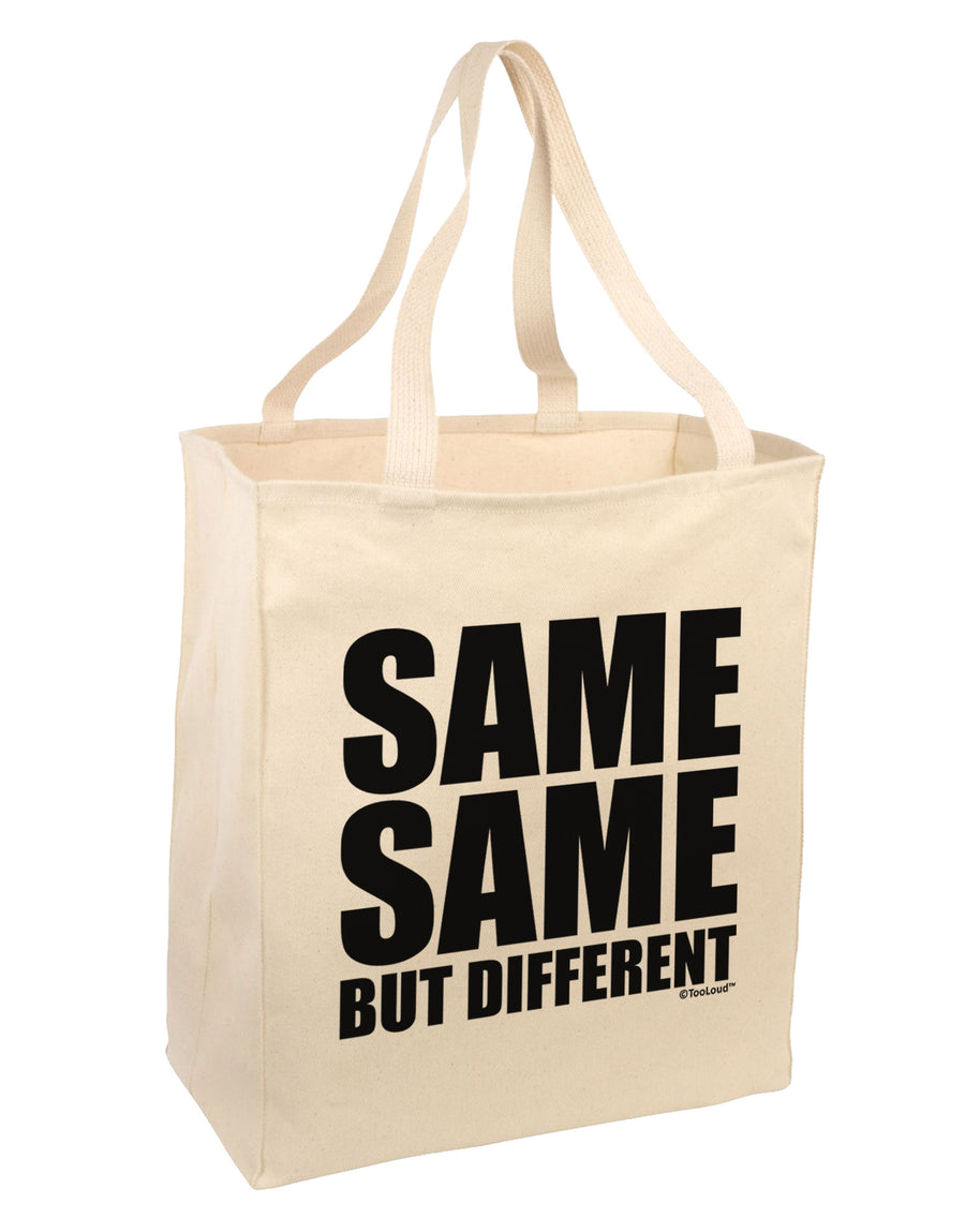 Same Same But Different Large Grocery Tote Bag by TooLoud-Grocery Tote-TooLoud-Natural-Large-Davson Sales