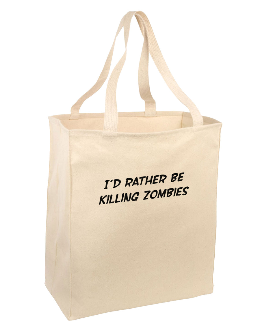 I'd Rather Be Killing Zombies Large Grocery Tote Bag-Grocery Tote-TooLoud-Natural-Large-Davson Sales