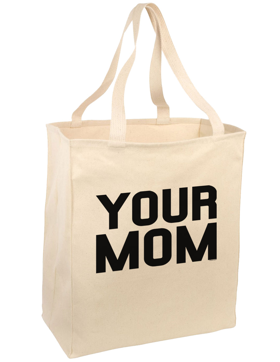 Your Mom Large Grocery Tote Bag-Grocery Tote-TooLoud-Natural-Large-Davson Sales