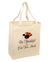 Be Thankful Eat Too Much Large Grocery Tote Bag-Grocery Tote-TooLoud-Natural-Large-Davson Sales