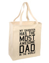 My Daughter Has the Most Awesome Dad in the World Large Grocery Tote Bag-Grocery Tote-TooLoud-Natural-Large-Davson Sales