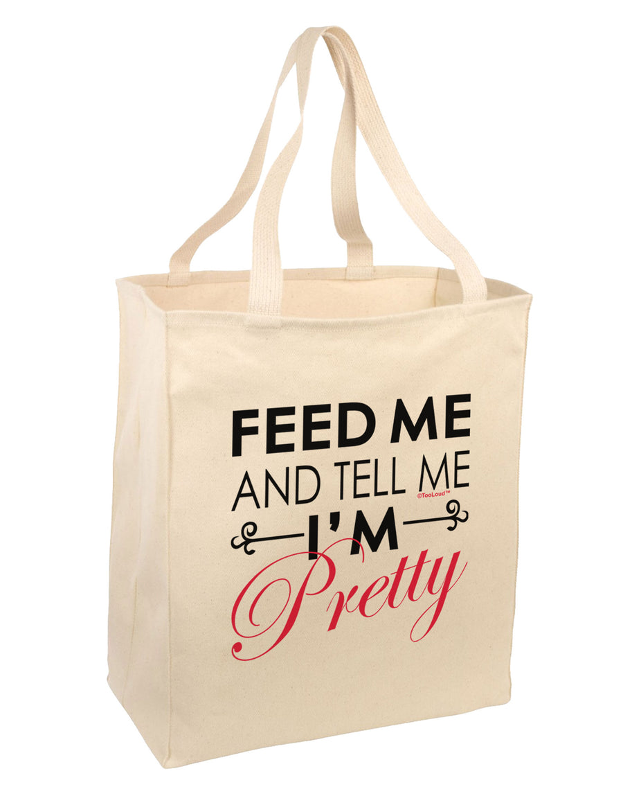 Feed Me and Tell Me I'm Pretty Large Grocery Tote Bag-Grocery Tote-TooLoud-Natural-Large-Davson Sales