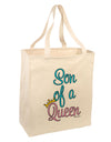 Son of a Queen - Matching Mom and Son Design Large Grocery Tote Bag by TooLoud-Grocery Tote-TooLoud-Natural-Large-Davson Sales