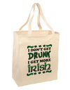 I Don't Get Drunk - Irish Large Grocery Tote Bag-Grocery Tote-TooLoud-Natural-Large-Davson Sales