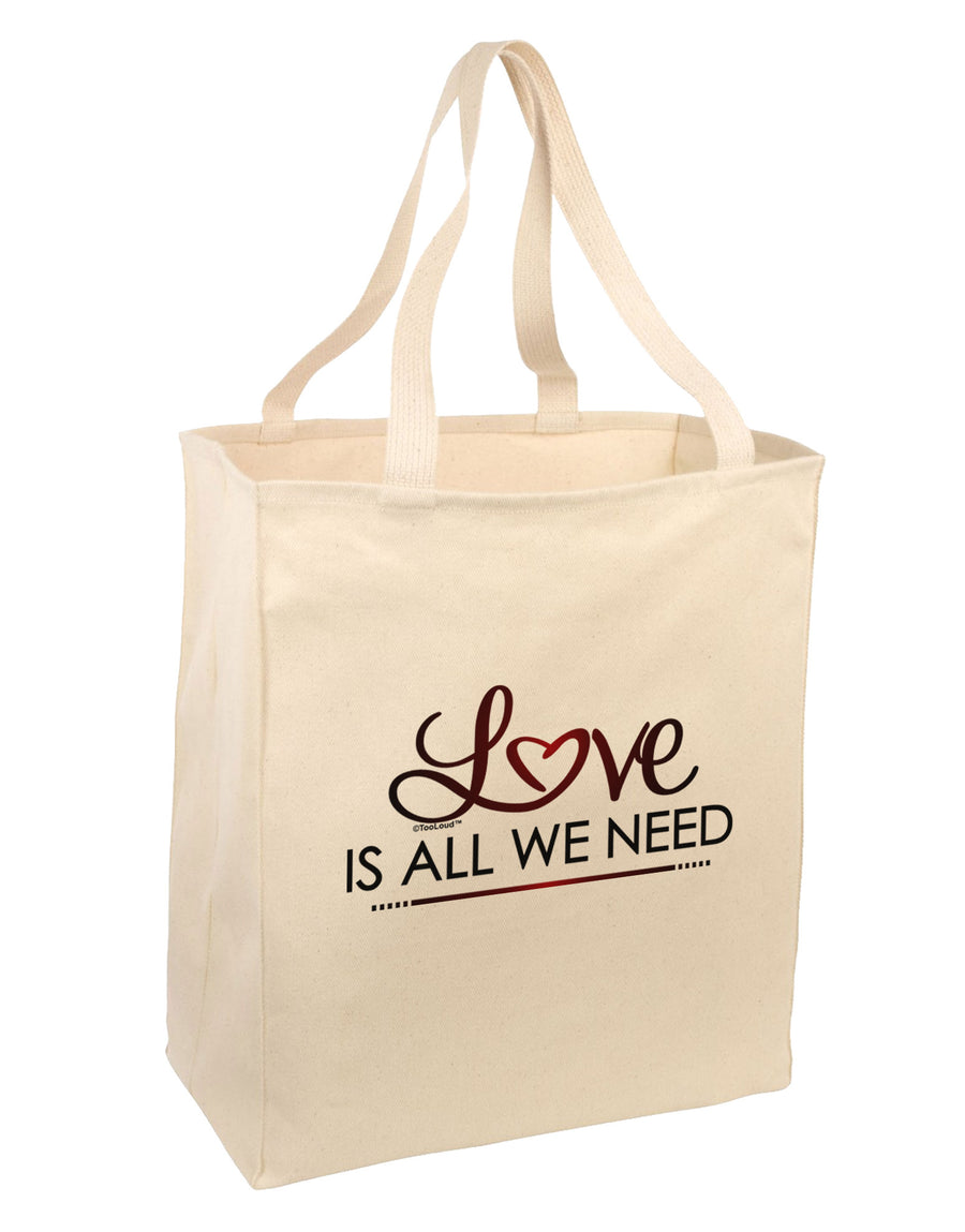 Love Is All We Need Large Grocery Tote Bag-Grocery Tote-TooLoud-Natural-Large-Davson Sales