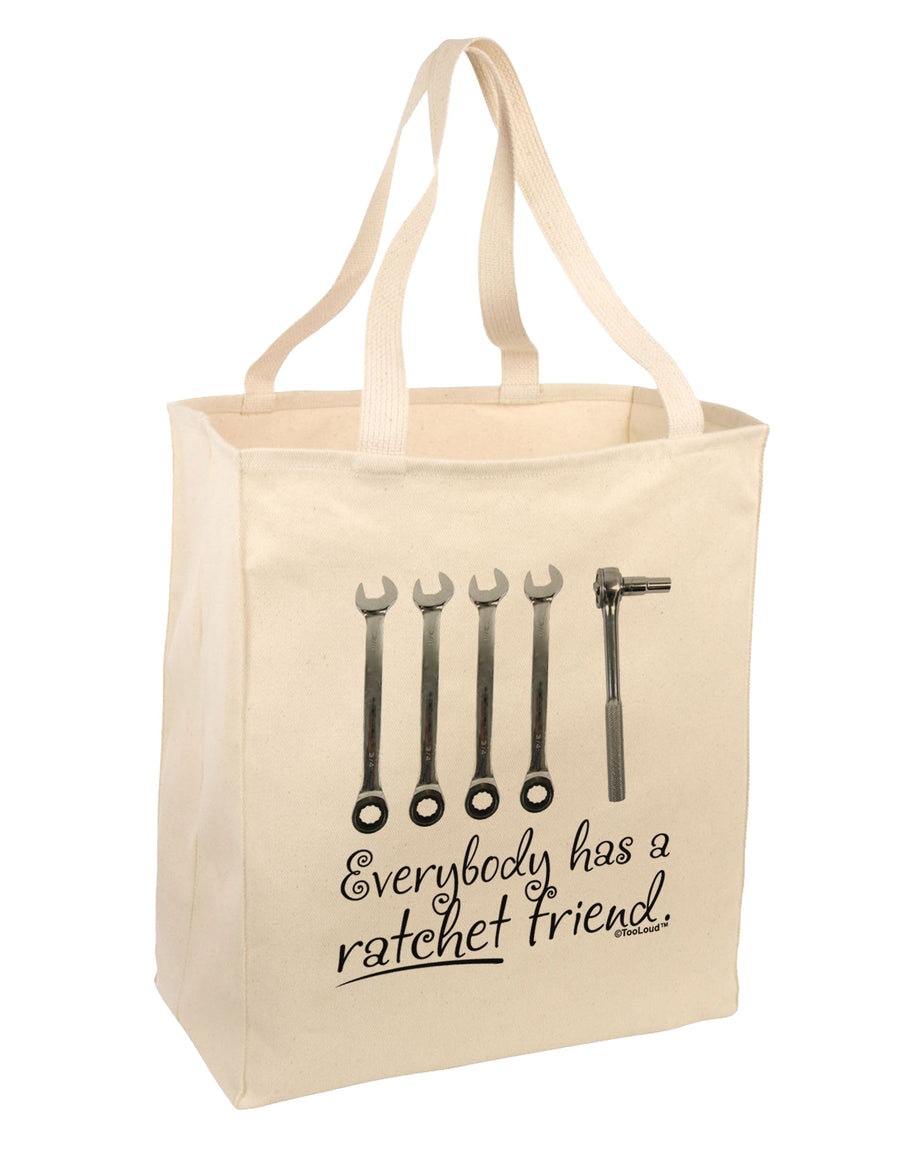 Ratchet Friend Large Grocery Tote Bag-Grocery Tote-TooLoud-Natural-Large-Davson Sales