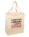 I Don't Get Drunk - Sexy Large Grocery Tote Bag-Grocery Tote-TooLoud-Natural-Large-Davson Sales