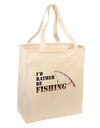 I'd Rather Be Fishing Large Grocery Tote Bag-Grocery Tote-TooLoud-Natural-Large-Davson Sales