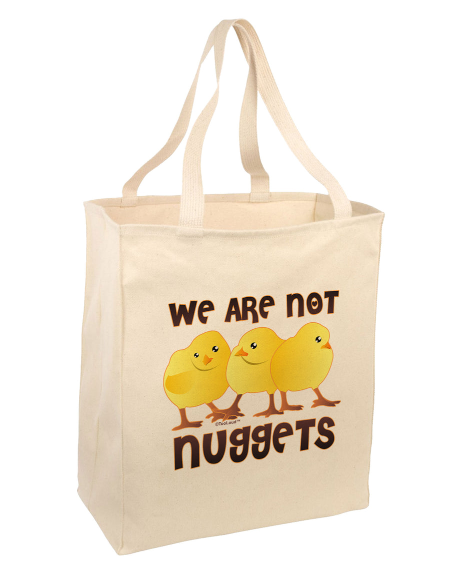 TooLoud We Are Not Nuggets Large Grocery Tote Bag-Grocery Tote-TooLoud-Natural-Large-Davson Sales