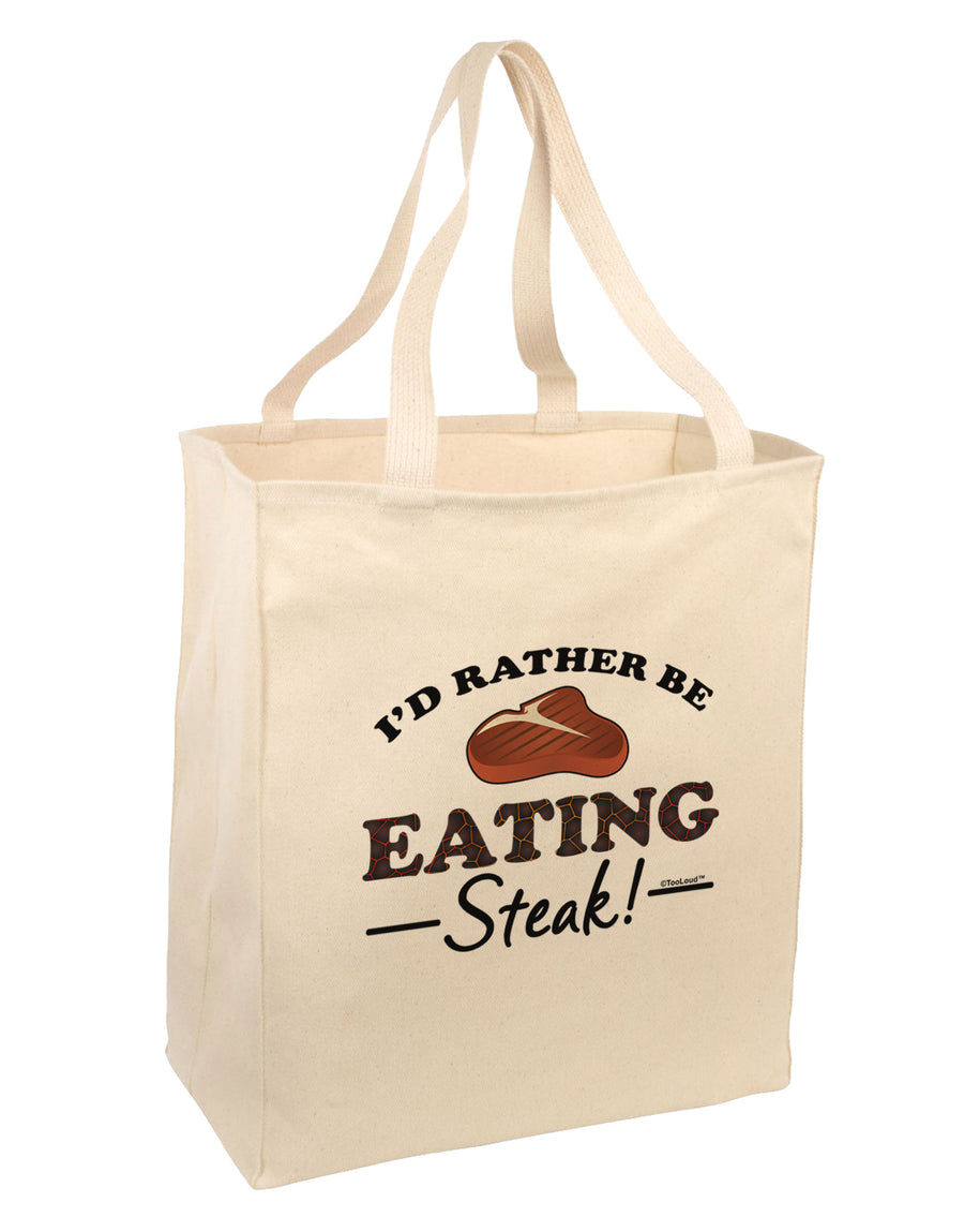 I'd Rather - Steak Large Grocery Tote Bag-Grocery Tote-TooLoud-Natural-Large-Davson Sales