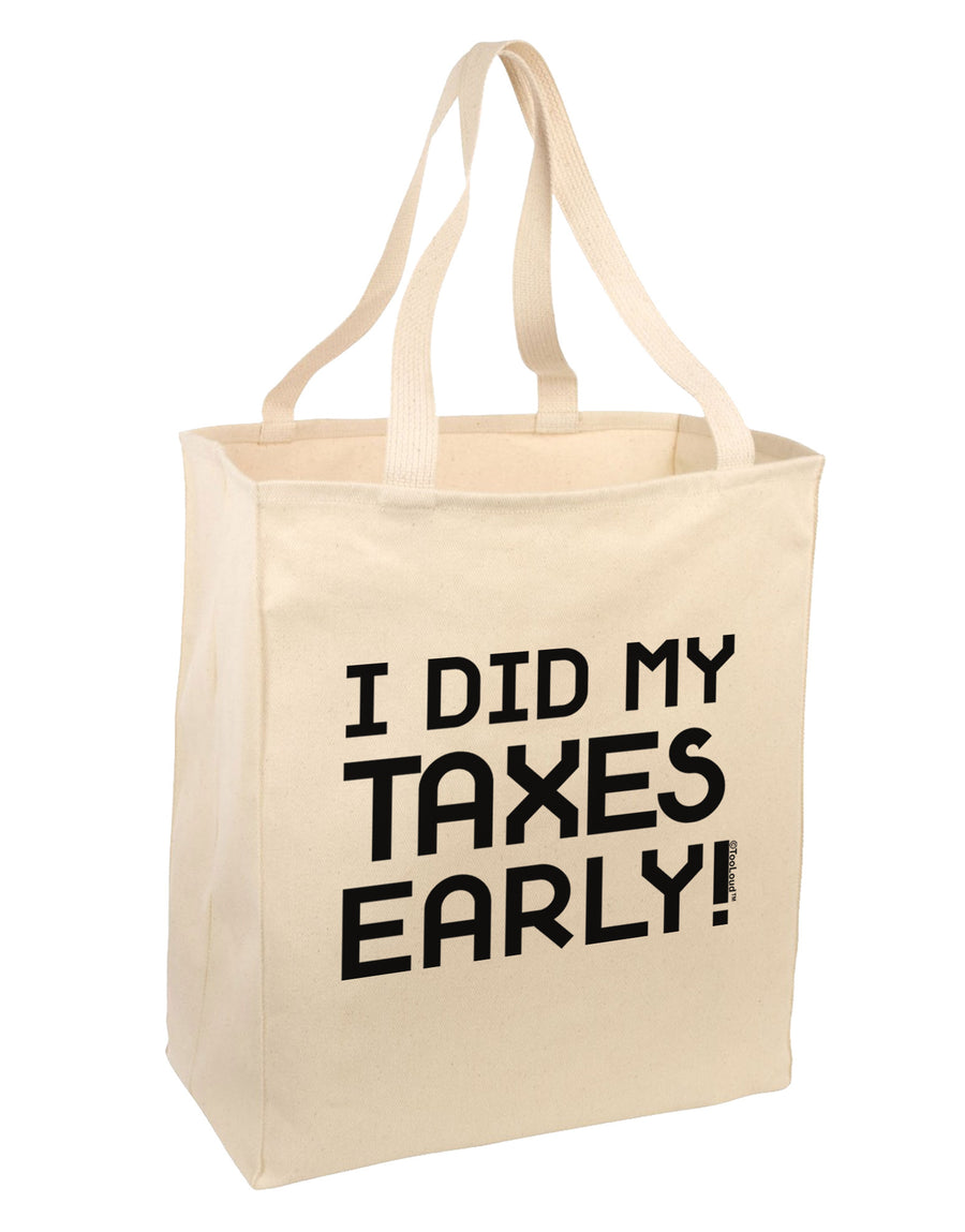 I Did My Taxes Early Large Grocery Tote Bag-Grocery Tote-TooLoud-Natural-Large-Davson Sales