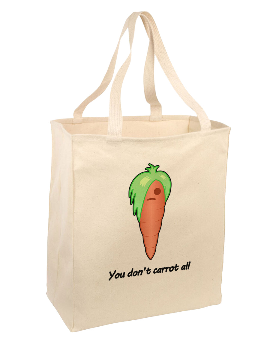 Carrot - You Don't Carrot All Large Grocery Tote Bag-Grocery Tote-TooLoud-Natural-Large-Davson Sales