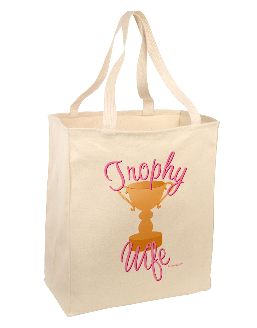 Trophy Wife Design Large Grocery Tote Bag by TooLoud-Grocery Tote-TooLoud-Natural-Large-Davson Sales