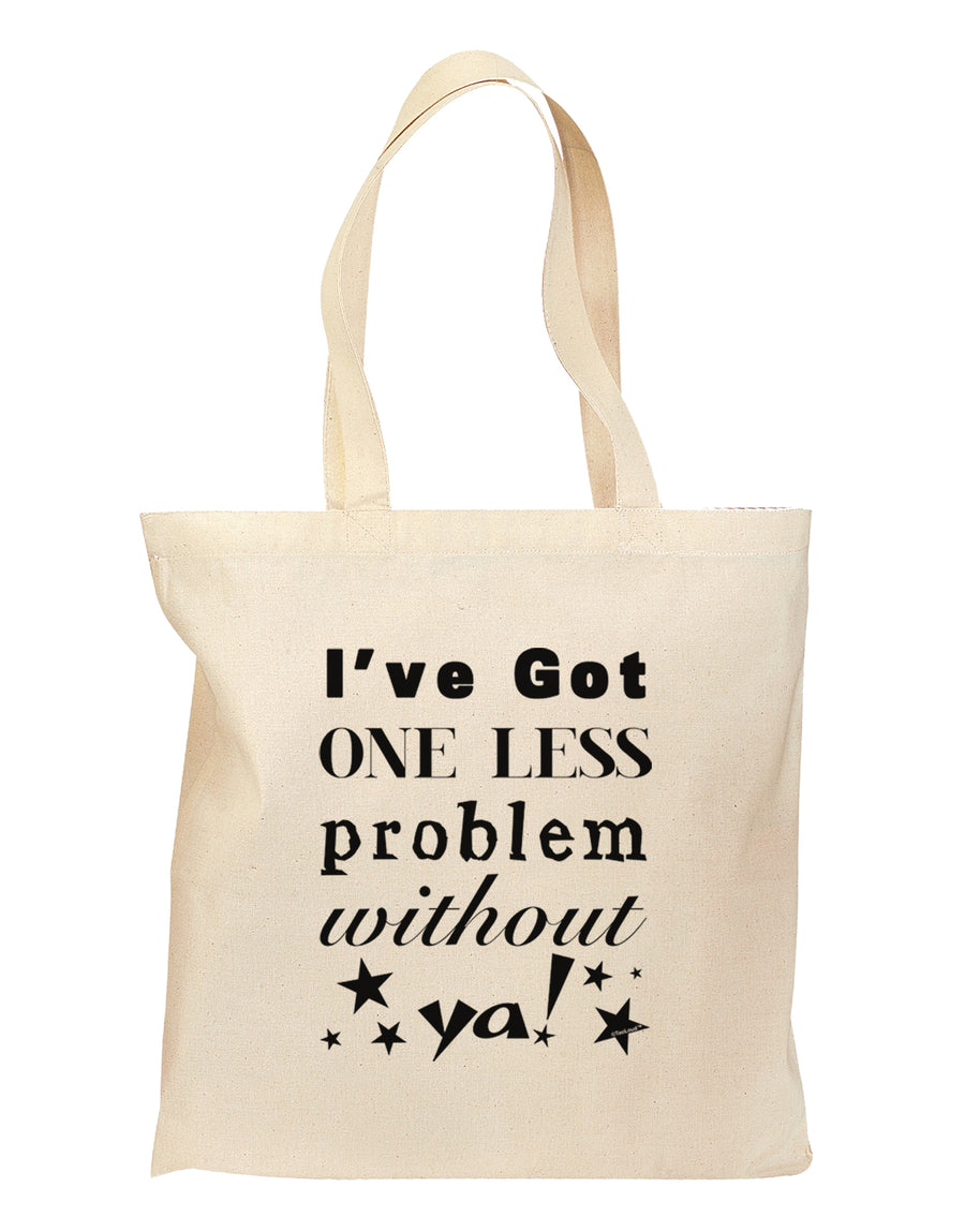 I've Got One Less Problem Without Ya! Grocery Tote Bag-Grocery Tote-TooLoud-Natural-Medium-Davson Sales