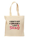 I Don't Get Drunk - Sexy Grocery Tote Bag-Grocery Tote-TooLoud-Natural-Medium-Davson Sales