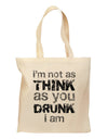 I'm not as THINK as you DRUNK I am Grocery Tote Bag-Grocery Tote-TooLoud-Natural-Medium-Davson Sales