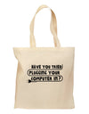 Plugging Your Computer In Grocery Tote Bag by TooLoud-Grocery Tote-TooLoud-Natural-Medium-Davson Sales