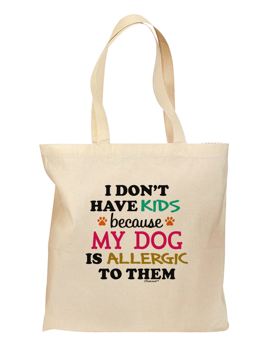 I Don't Have Kids - Dog Grocery Tote Bag-Grocery Tote-TooLoud-Natural-Medium-Davson Sales