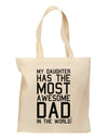 My Daughter Has the Most Awesome Dad in the World Grocery Tote Bag-Grocery Tote-TooLoud-Natural-Medium-Davson Sales