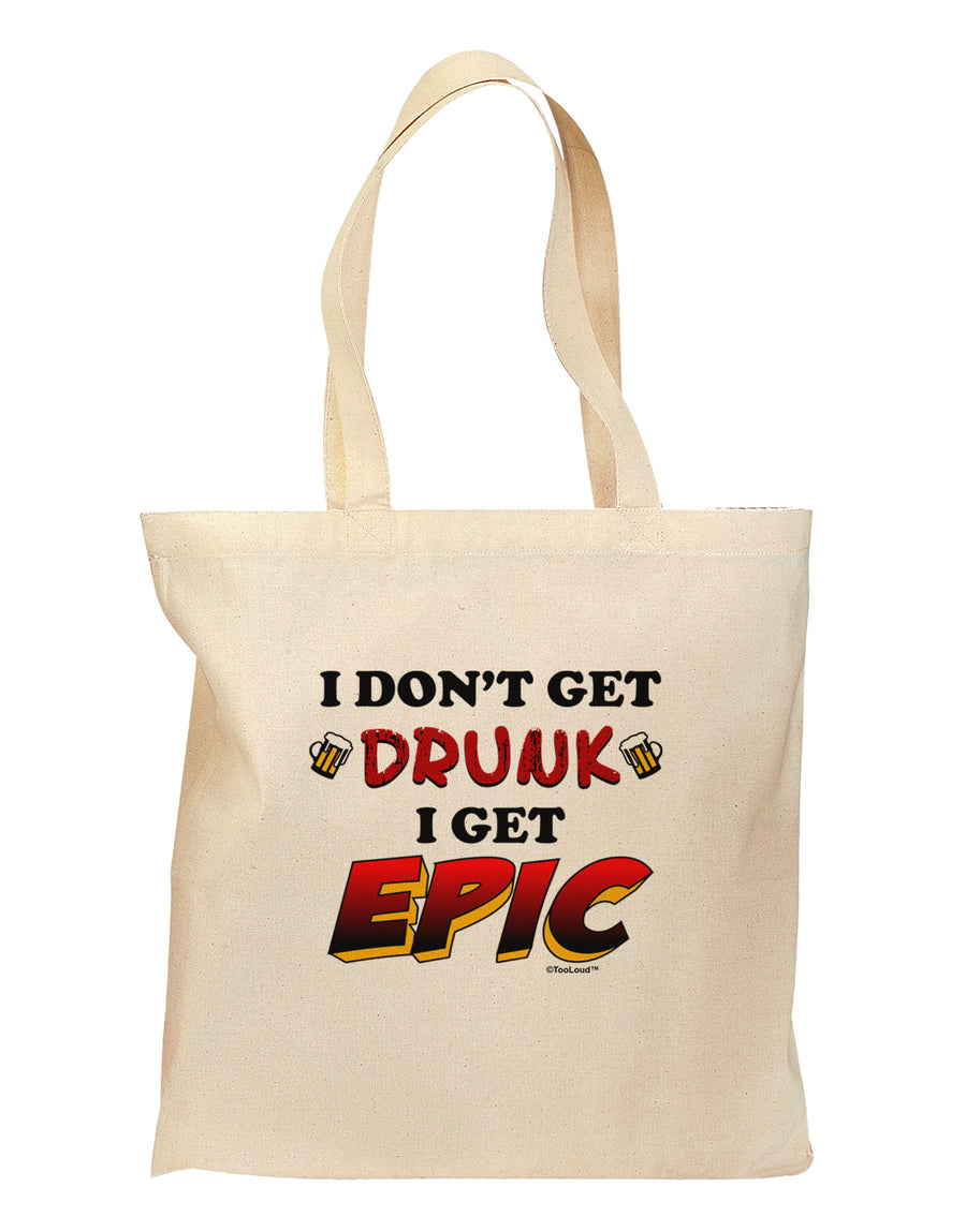 I Don't Get Drunk - Epic Grocery Tote Bag-Grocery Tote-TooLoud-Natural-Medium-Davson Sales