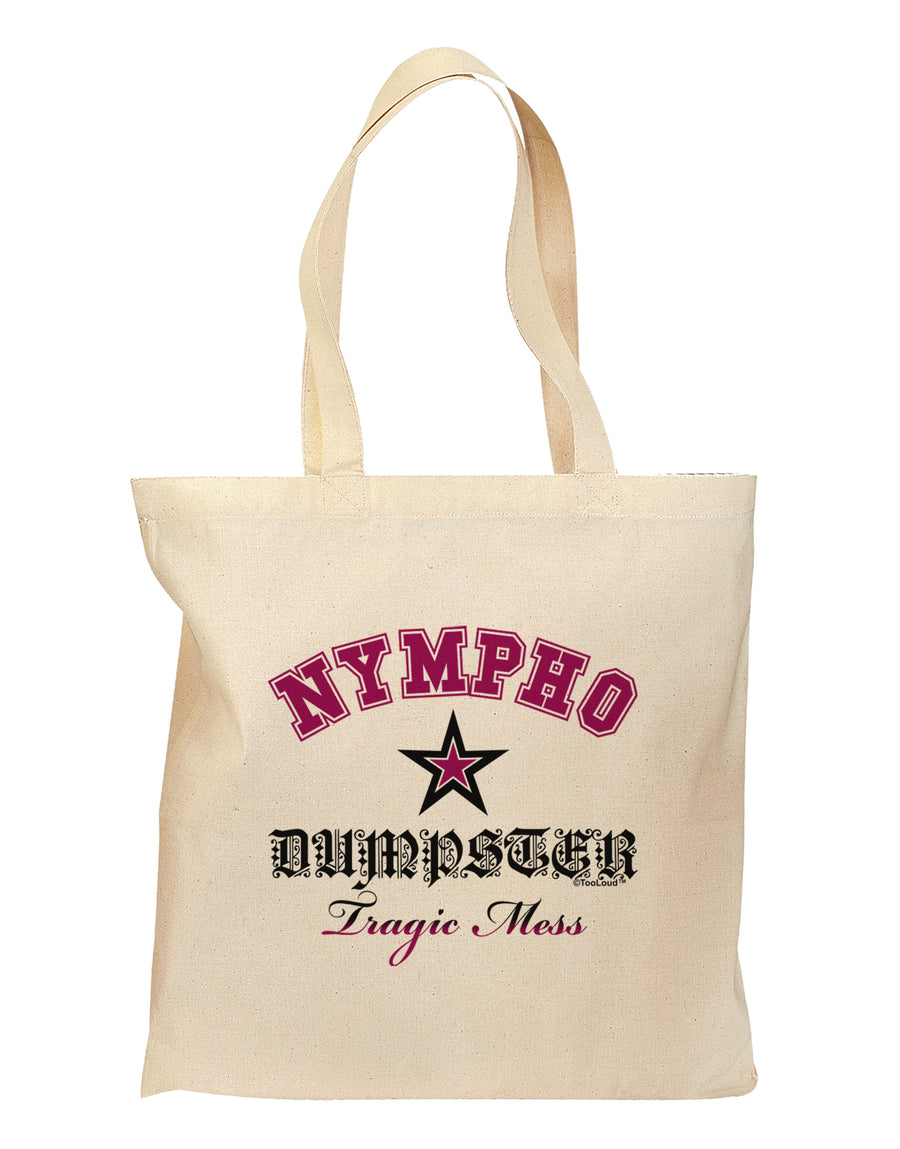 Nympho Dumpster Tragic Mess Grocery Tote Bag by TooLoud-TooLoud-Natural-Davson Sales