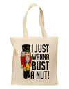 I Just Wanna Bust A Nut Nutcracker Grocery Tote Bag by TooLoud-TooLoud-Natural-Davson Sales