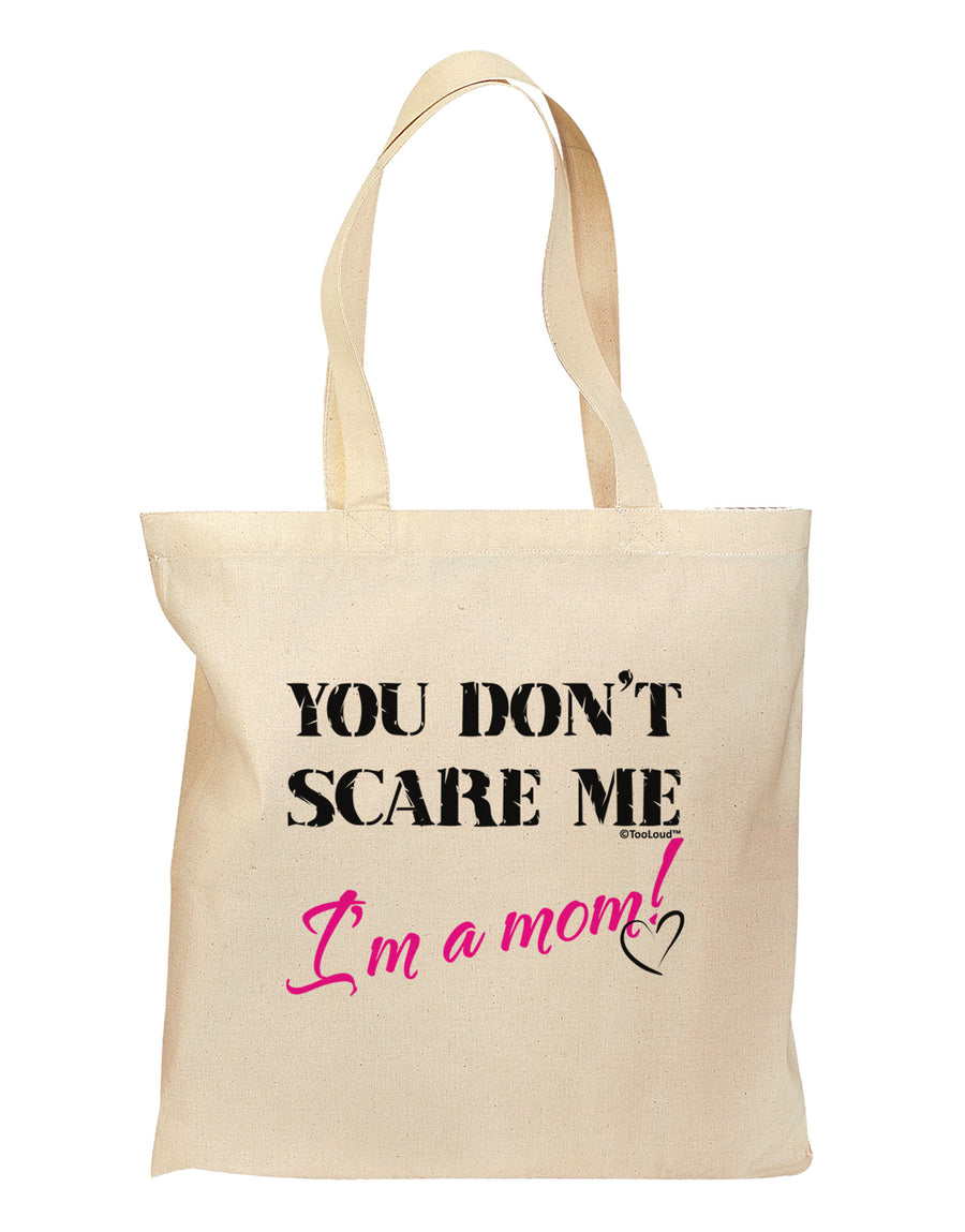 You Don't Scare Me - I'm a Mom Grocery Tote Bag by TooLoud-Grocery Tote-TooLoud-Natural-Medium-Davson Sales